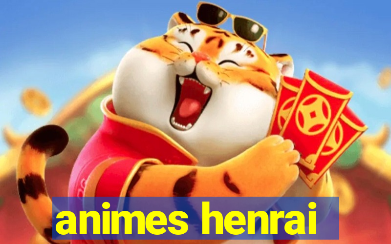 animes henrai
